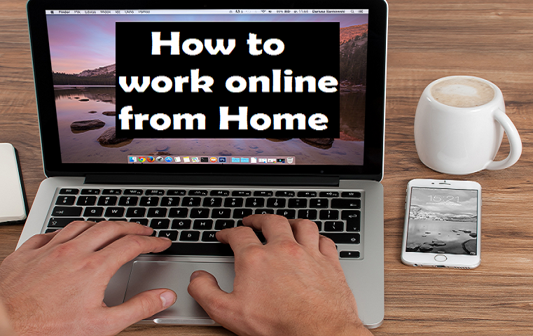 How to work Online from Home